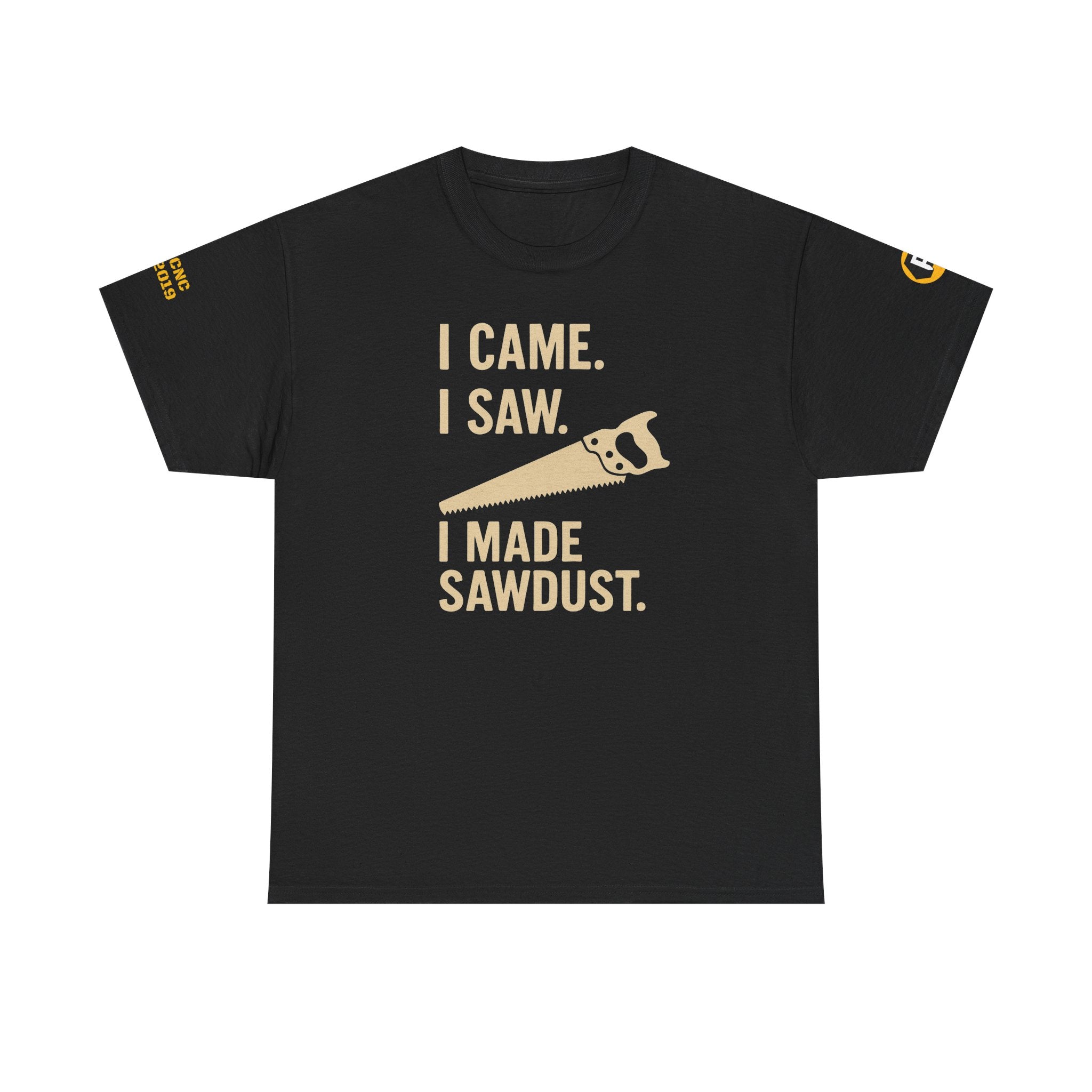 I Came, I Saw, I Made Sawdust Unisex Heavy Cotton Tee - Perfect for Woodworkers, Father's Day, Gifts, Casual Wear, Hobby Enthusiasts