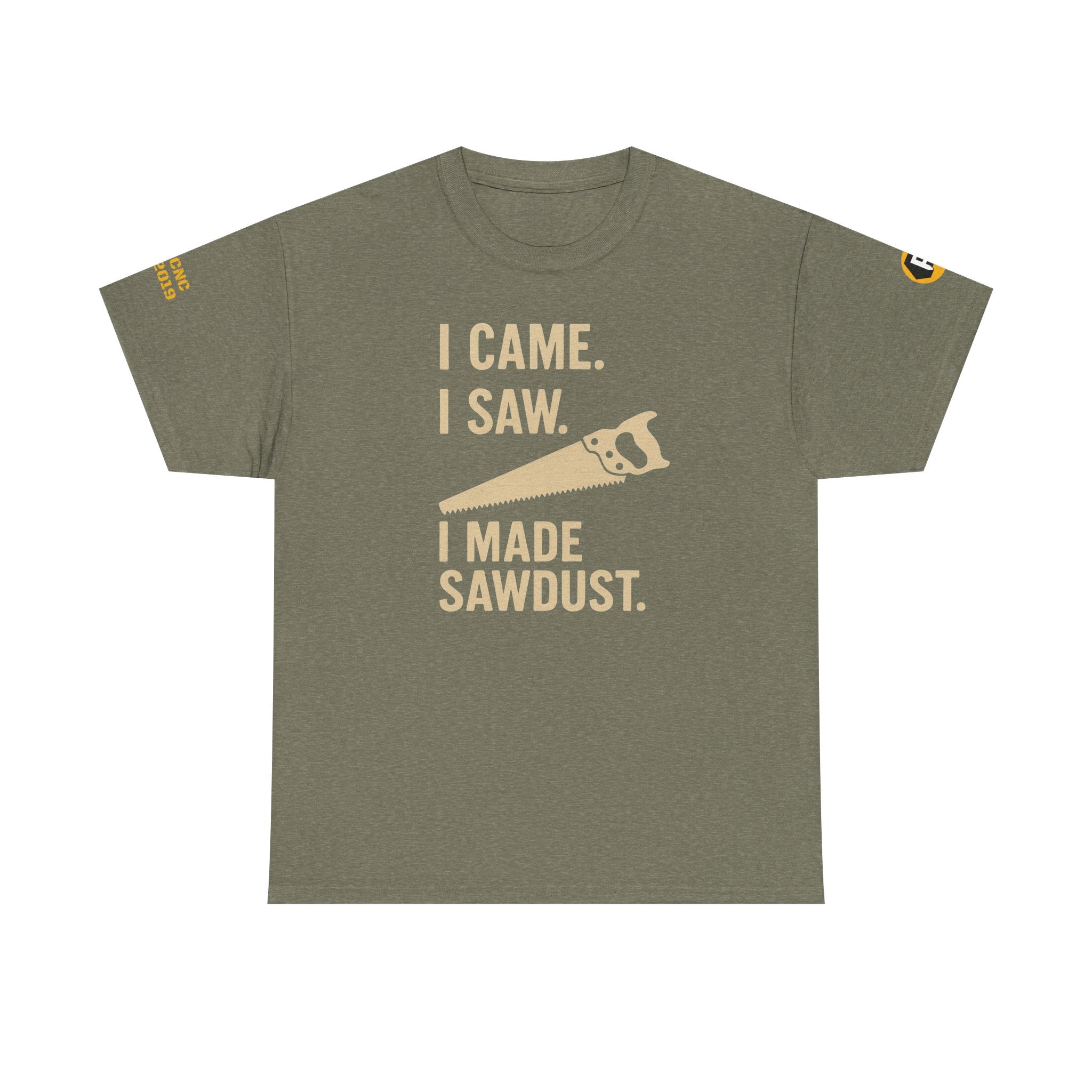 I Came, I Saw, I Made Sawdust Unisex Heavy Cotton Tee - Perfect for Woodworkers, Father's Day, Gifts, Casual Wear, Hobby Enthusiasts